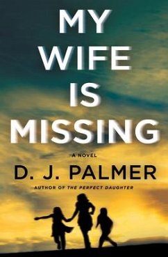 My Wife Is Missing - Palmer, D. J.