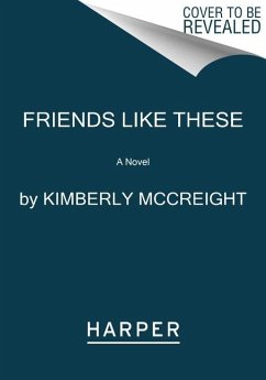 Friends Like These - McCreight, Kimberly