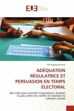 ADÉQUATION RÉGULATRICE ET PERSUASION EN TEMPS ÉLECTORAL - N'guessan Pierre, TOVI