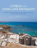 Cyprus in the Long Late Antiquity: History and Archaeology Between the 6th and the 8th Centuries