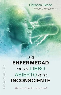 Enfermedad Es Un Libro Abierto a Tu Inconsciente, La - Flèche, Christian