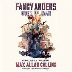 Fancy Anders Goes to War: Who Killed Rosie the Riveter? - Collins, Max Allan