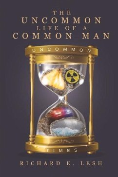 The Uncommon Life of a Common Man - Lesh, Richard E.