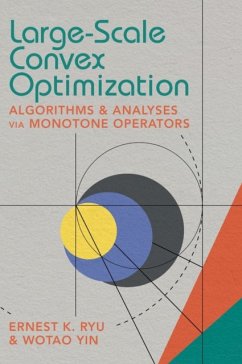 Large-Scale Convex Optimization - Ryu, Ernest K. (Seoul National University); Yin, Wotao (University of California, Los Angeles)