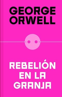 Rebelión En La Granja (Edición Definitiva Avalada Por the Orwell Estate) / Anima L Farm (Definitive Text Endorsed by the Orwell Foundation - Orwell, George