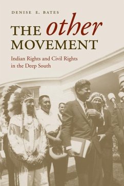 The Other Movement: Indian Rights and Civil Rights in the Deep South - Bates, Denise E.