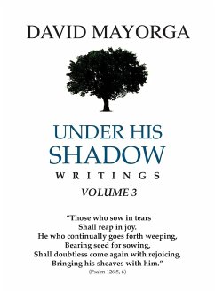 Under His Shadow Volume 3 - Mayorga, David