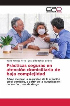 Prácticas seguras en atención domiciliaria de baja complejidad - Ramírez Moya, Yesid;Beltrán Beltrán, Clara Lida