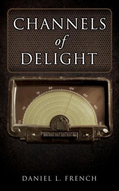 Channels of Delight - French, Daniel L.