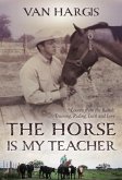 The Horse Is My Teacher