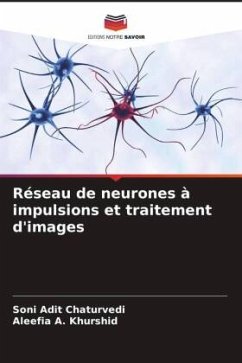 Réseau de neurones à impulsions et traitement d'images - Chaturvedi, Soni Adit;Khurshid, Aleefia A.