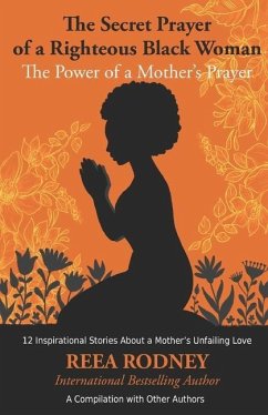 The Secret Prayer of a Righteous Black Woman - The Power of a Mother's Prayer - Blue, Fenyx; Small Peters, Rhonda; W Fuqua, Michelle