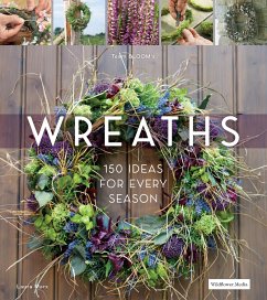 Wreaths: 150 Ideas for Every Season - Marx, Laura