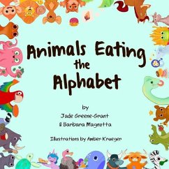 Animals Eating the Alphabet - Magnotta, Barbara; Krueger, Amber; Greene-Grant, Jade