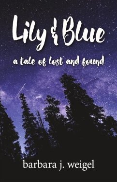 Lily & Blue: A Tale of Lost and Found - Weigel, Barbara