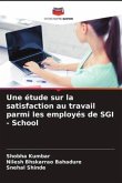 Une étude sur la satisfaction au travail parmi les employés de SGI - School