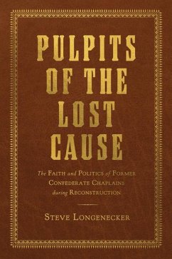 Pulpits of the Lost Cause - Longenecker, Steve