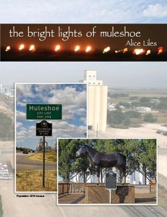 The Bright Lights of Muleshoe - Liles, Alice