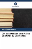 Um das Denken von Malek BENNABI zu verstehen