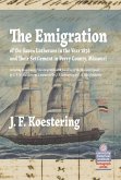 The Emigration of the Saxon Lutherans in the Year 1838 and Their Settlement in Perry County, Missouri