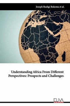 Understanding Africa from Different Perspectives: Prospects and Challenges - Rukema, Joseph Rudigi