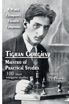 Tigran Gorgiev, Maestro of Practical Studies: A World Champion's Favorite Composers - Tkachenko, Sergei