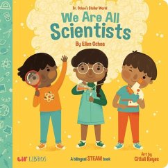 Dr. Ochoa's Stellar World: We Are All Scientists / Todos Somos Científicos - Ochoa, Ellen