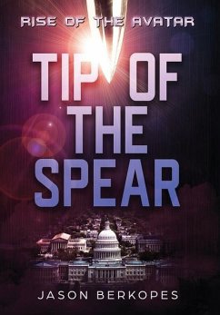 Rise of the Avatar: Tip of the Spear - Berkopes, Jason S.