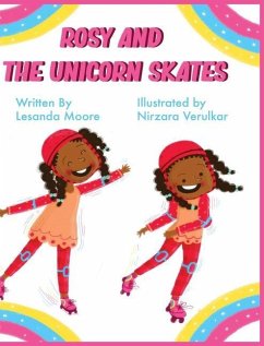 Rosy and the Unicorn Skates - Moore, Lesanda