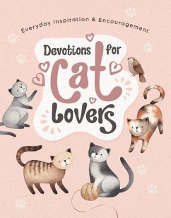 Devotions for Cat Lovers: Everyday Inspiration and Encouragement - Compiled By Barbour Staff
