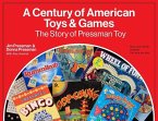 A Century of American Toys and Games: The Story of Pressman Toy