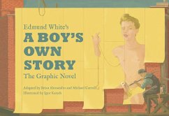 Edmund White's a Boy's Own Story: The Graphic Novel - White, Edmund