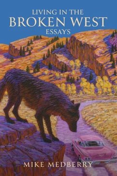 Living in the Broken West--Essays - Medberry, Mike