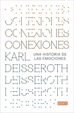 Conexiones: Una Historia de Las Emociones / Connections: A Story of Human Feelin G - Deisseroth, Karl