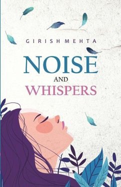 Noise and Whispers - Mehta, Girish