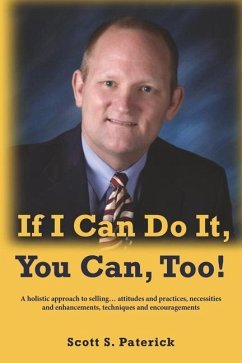 If I Can Do It, You Can, Too! - Paterick, Scott S.