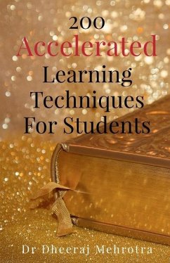 200 Accelerated Learning Techniques For Students - Mehrotra