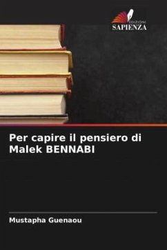 Per capire il pensiero di Malek BENNABI - Guenaou, Mustapha