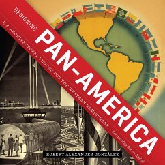 Designing Pan-America - Gonzalez, Robert Alexander