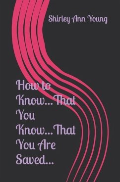 How to Know...That You Know...That You Are Saved... - Young, Shirley Ann