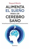 Alimenta El Sueño Para Un Cerebro Sano / Feed Your Sleep for a Healthy Brain