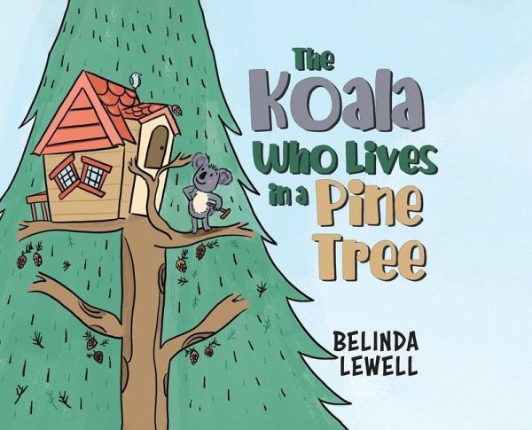 The Koala Who Lives in a Pine Tree The Koala Who Lives in a Pine Tree