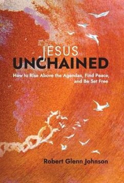 Jesus Unchained - Johnson, Robert Glenn