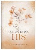 God Calls You His: Daily Devotions for Women
