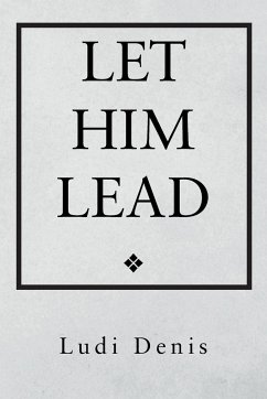Let Him Lead - Denis, Ludi