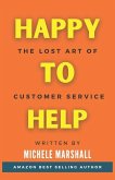 Happy to Help: The Lost Art of Customer Service