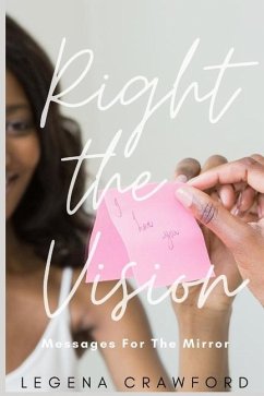 Right the Vision: Messages for the Mirror - Crawford, Legena