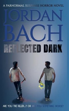 Reflected Dark: A Paranormal Suspense Horror Novel - Bach, Jordan