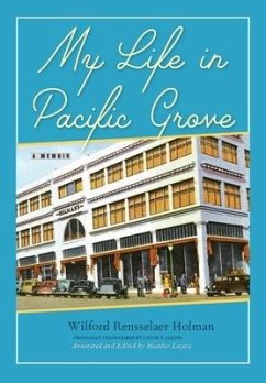 My Life in Pacific Grove - Holman, Wilford Rensselaer