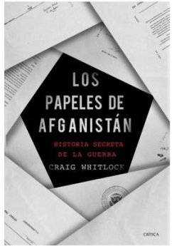 Los Papeles de Afganistán: Historia Secreta de la Guerra - Whitlock, Craig